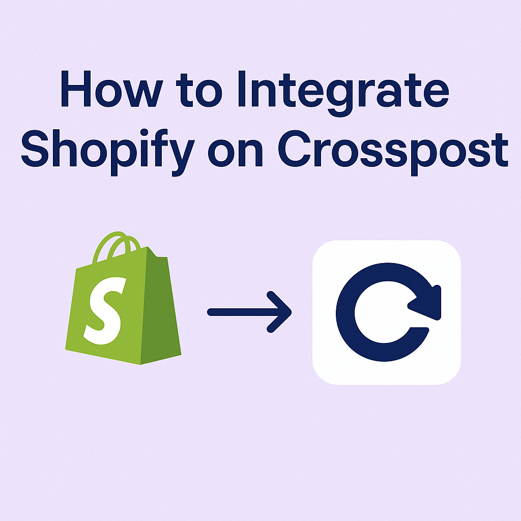 How To: Integrate Shopify in Crosspost